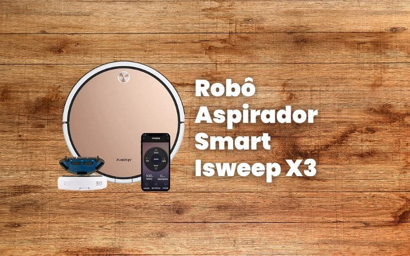 Robô Aspirador Smart Isweep X3